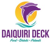 DAIQUIRI DECK FOOD · DRINKS · FRIENDS