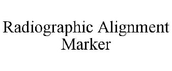 RADIOGRAPHIC ALIGNMENT MARKERS