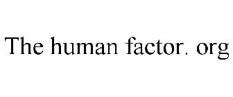 THE HUMAN FACTOR. ORG