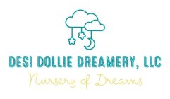 DESI DOLLIE DREAMERY, LLC NURSERY OF DREAMS