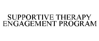 SUPPORTIVE THERAPY ENGAGEMENT PROGRAM
