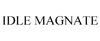 IDLE MAGNATE