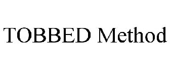 TOBBED METHOD