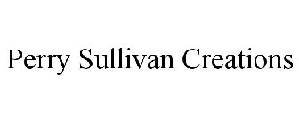 PERRY SULLIVAN CREATIONS