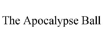 THE APOCALYPSE BALL
