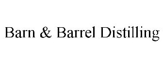 BARN & BARREL DISTILLING