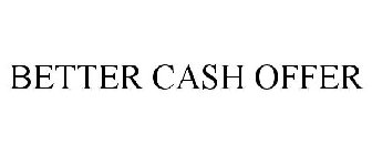 BETTER CASH OFFER