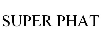 SUPER PHAT
