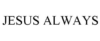 JESUS ALWAYS