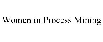 WOMEN IN PROCESS MINING