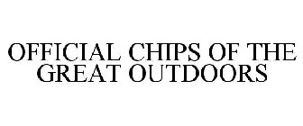 THE OFFICIAL CHIPS OF THE GREAT OUTDOORS