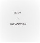 JESUS IS THE ANSWER