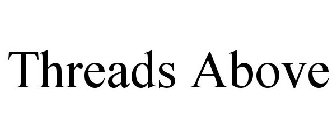THREADS ABOVE