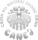 CRUSH ALL NATURAL EXOTIC DRINK CANE'D