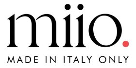 MIIO. MADE IN ITALY ONLY