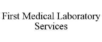 FIRST MEDICAL LABORATORY SERVICES