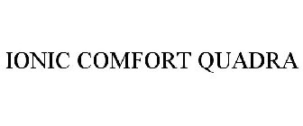 IONIC COMFORT QUADRA