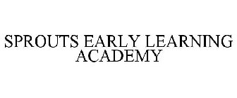 SPROUTS EARLY LEARNING ACADEMY