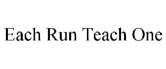 EACH RUN TEACH ONE
