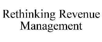 RETHINKING REVENUE MANAGEMENT