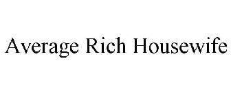 AVERAGE RICH HOUSEWIFE