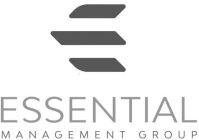 E ESSENTIAL MANAGEMENT GROUP