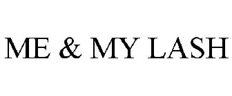 ME & MY LASH