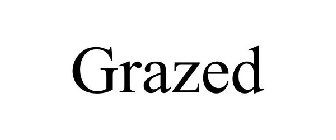 GRAZED