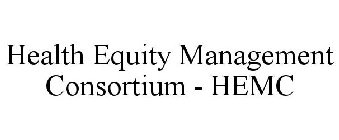 HEALTH EQUITY MANAGEMENT CONSORTIUM - HEMC