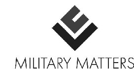MILITARY MATTERS