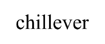 CHILLEVER