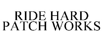 RIDE HARD PATCH WORKS