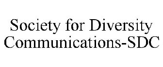 SOCIETY FOR DIVERSITY COMMUNICATIONS-SDC