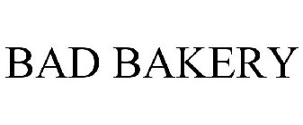 BAD BAKERY