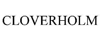 CLOVERHOLM