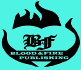 B&F BLOOD & FIRE