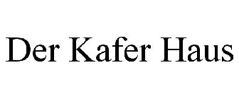 DER KAFER HAUS