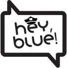 HEY, BLUE!