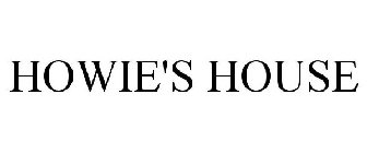 HOWIE'S HOUSE