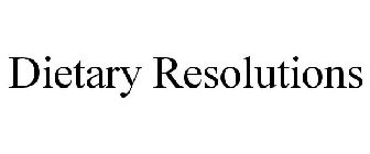 DIETARY RESOLUTIONS