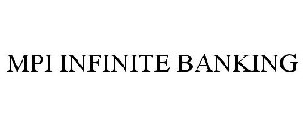 MPI INFINITE BANKING