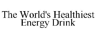 THE WORLD'S HEALTHIEST ENERGY DRINK