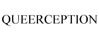 QUEERCEPTION