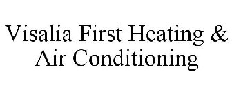 VISALIA FIRST HEATING & AIR CONDITIONING