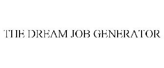 THE DREAM JOB GENERATOR