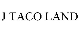 J TACO LAND