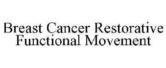 BREAST CANCER RESTORATIVE FUNCTIONAL MOVEMENT
