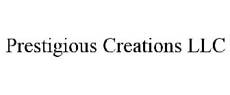 PRESTIGIOUS CREATIONS LLC