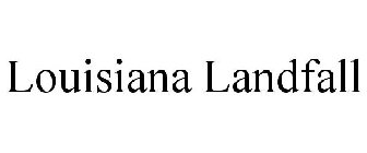 LOUISIANA LANDFALL