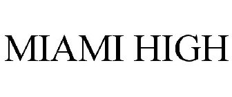 MIAMI HIGH
